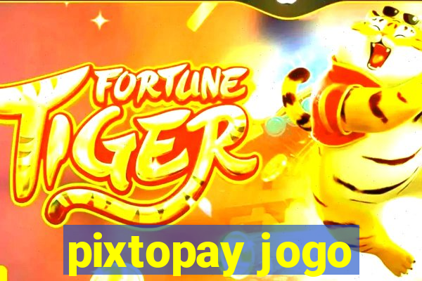 pixtopay jogo